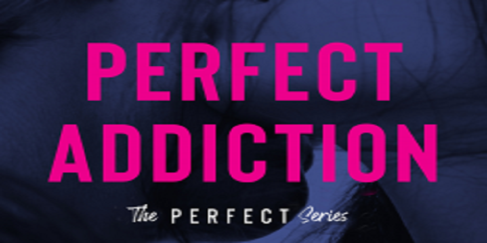 Context of the book “her perfect addiction.”